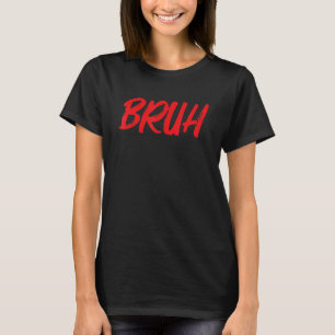 Bruh Meme Funny som säger Brother Hälsning Tonårin T Shirt