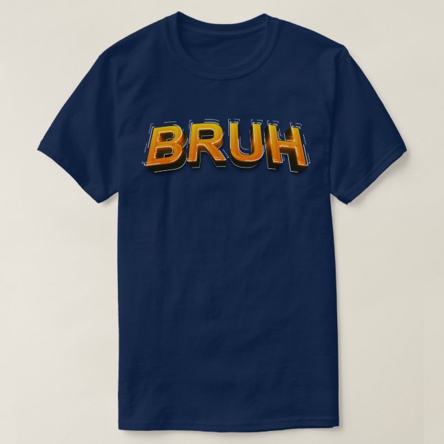 Bruh Meme Funny som säger Brother Hälsning Tonårin T Shirt (Design framsida)