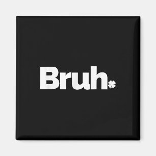 Bruh Meme Funny som säger Brother Retro St Patrick Magnet
