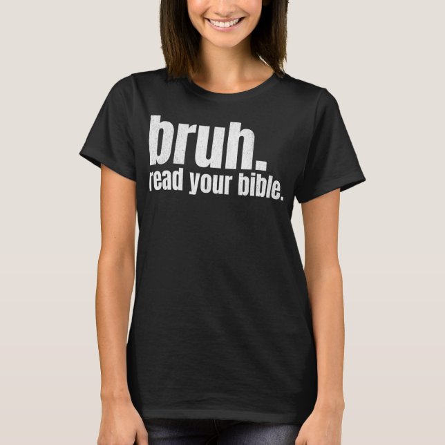 Bruh Meme läste din bibelgud Funny Modern Christi T Shirt (Framsida)