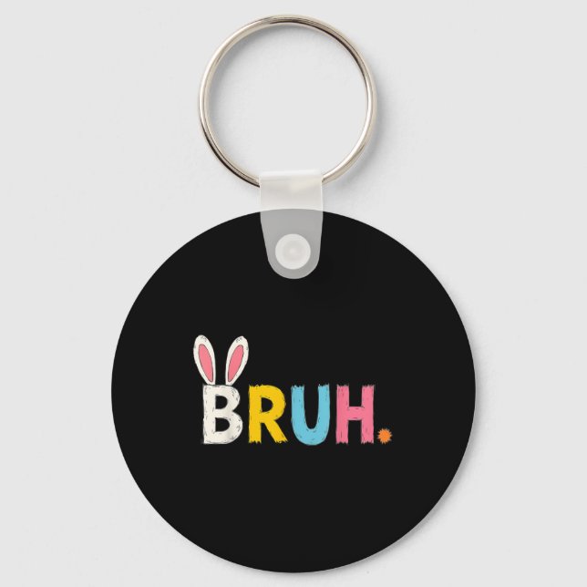 Bruh Meme Påsk Day Funny Bunny Bro Tonåringar Boys Nyckelring (Framsida)