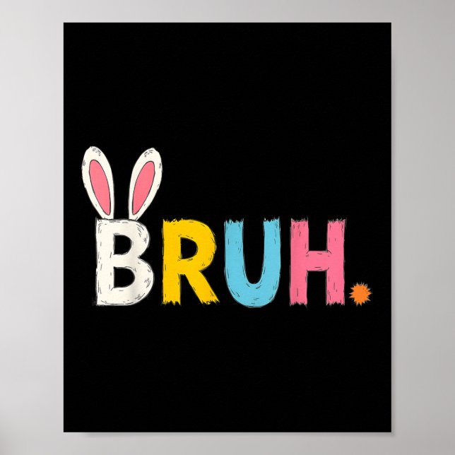 Bruh Meme Påsk Day Funny Bunny Bro Tonåringar Boys Poster (Framsidan)
