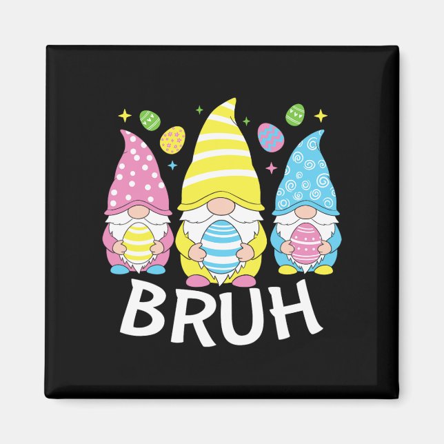 Bruh Meme Påsk Day Funny Bunny Eggs Gnomies Boys Magnet (Framsidan)