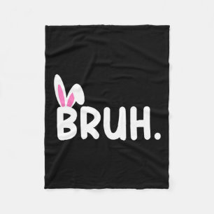 Bruh Meme Påsk Day Funny Bunny Eggs Tonåringars Bo Fleecefilt