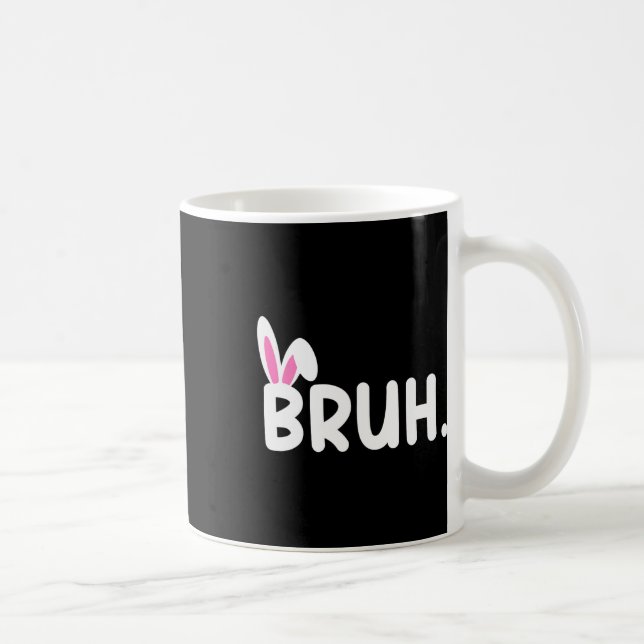 Bruh Meme Påsk Day Funny Bunny Eggs Tonåringars Bo Kaffemugg (Höger)