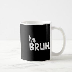 Bruh Meme Påsk Day Funny Bunny Eggs Tonåringars Bo Kaffemugg