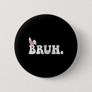 Bruh Meme Påsk Day Funny Bunny Eggs Tonåringars Bo Knapp