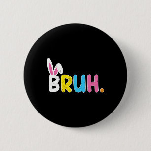 Bruh Meme Påsk Day Funny Bunny Eggs Tonåringars Bo Knapp