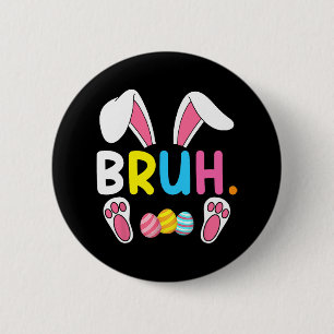 Bruh Meme Påsk Day Funny Bunny Eggs Tonåringars Bo Knapp