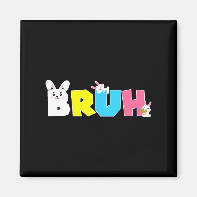 Bruh Meme Påsk Day Funny Bunny Eggs Tonåringars Bo Magnet (Framsidan)
