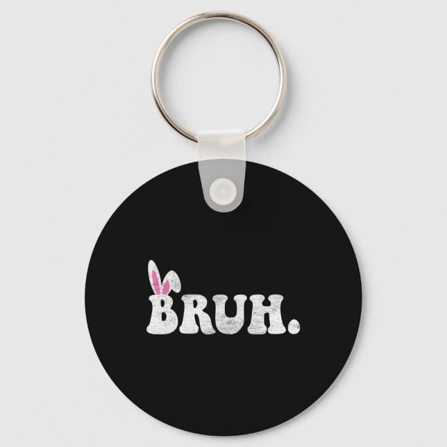 Bruh Meme Påsk Day Funny Bunny Eggs Tonåringars Bo Nyckelring (Framsida)