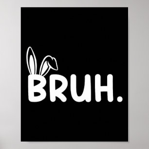 Bruh Meme Påsk Day Funny Bunny Eggs Tonåringars Bo Poster