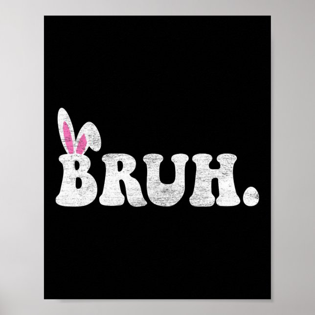 Bruh Meme Påsk Day Funny Bunny Eggs Tonåringars Bo Poster (Framsidan)