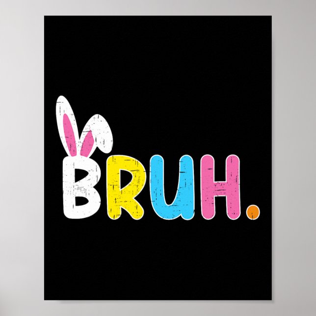 Bruh Meme Påsk Day Funny Bunny Eggs Tonåringars Bo Poster (Framsidan)