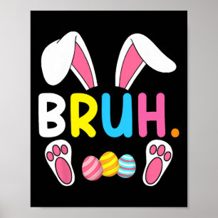Bruh Meme Påsk Day Funny Bunny Eggs Tonåringars Bo Poster
