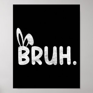 Bruh Meme Påsk Day Funny Bunny Eggs Tonåringars Bo Poster