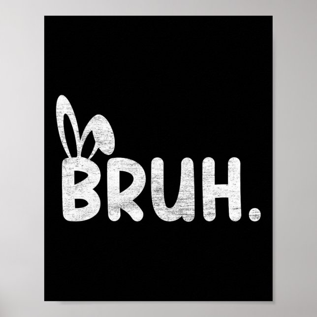 Bruh Meme Påsk Day Funny Bunny Eggs Tonåringars Bo Poster (Framsidan)