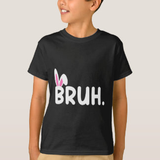 Bruh Meme Påsk Day Funny Bunny Eggs Tonåringars Bo T Shirt