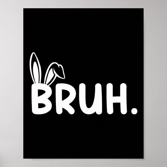 Bruh Meme Påskdagen Rolig Kanin Ägg Tonåringar Poj Poster (Framsidan)
