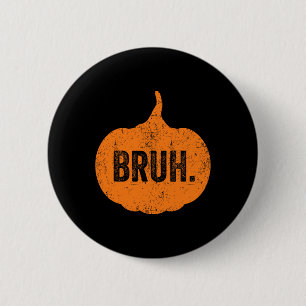 Bruh Meme Pumpkin Funny Halloween Tonåringar Boys  Knapp