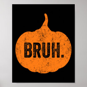 Bruh Meme Pumpkin Funny Halloween Tonåringar Boys Poster