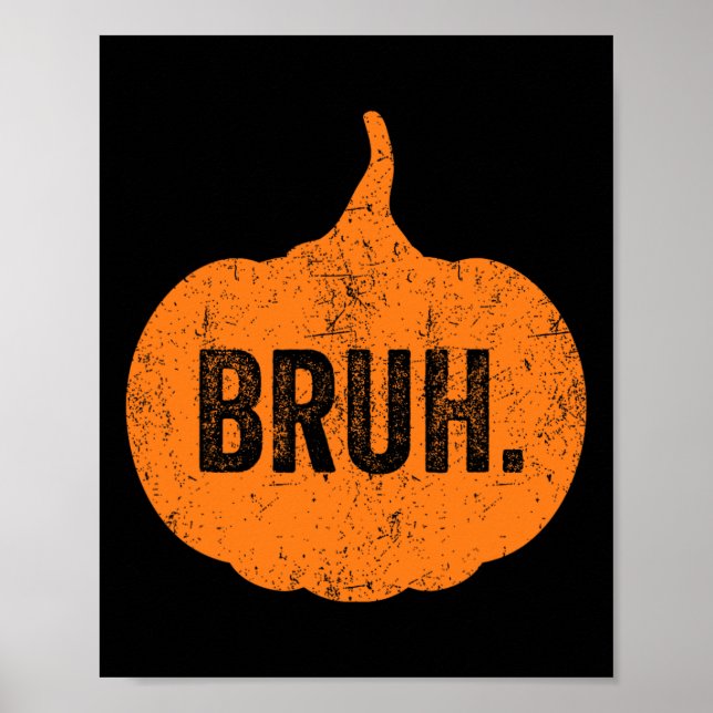 Bruh Meme Pumpkin Funny Halloween Tonåringar Boys  Poster (Framsidan)