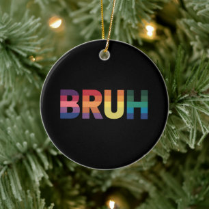 Bruh Meme Roligt Talesätt Bro Välkommen Gay HBTQ S Julgransprydnad Keramik