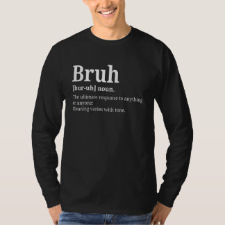 Bruh Meme  Sägande Bror Roligt  Sägande  4 T Shirt