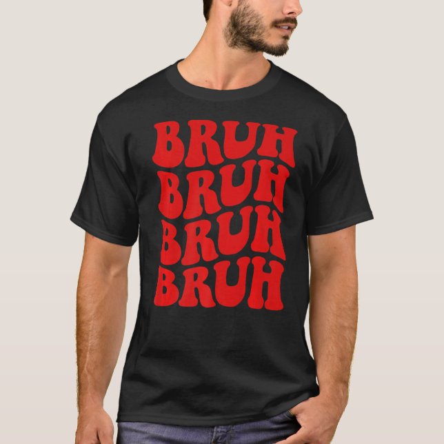 Bruh Meme Sarkastic Quotes for Boys Manar Tonåring T Shirt (Framsida)