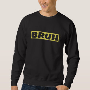Bruh Meme Sayed Brother Bruh Gamer Slang Meme Lång Ärmad Tröja
