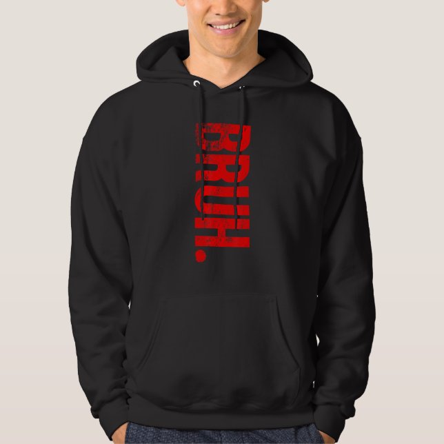 Bruh Meme Saying Brother Greeting Teens Boys Hoodie (Framsida)