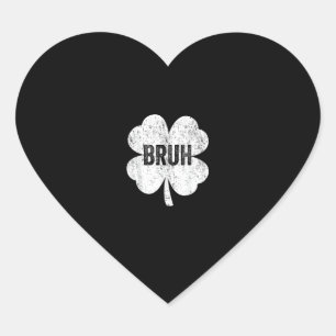 Bruh Meme Shamrock Funny St patricks day Tonåringa Hjärtformat Klistermärke