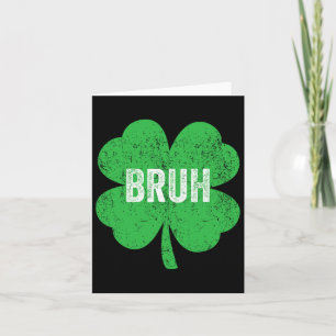 Bruh Meme Shamrock Funny St patricks day Tonåringa Kort