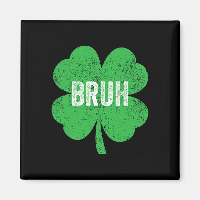 Bruh Meme Shamrock Funny St patricks day Tonåringa Magnet (Framsidan)