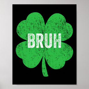 Bruh Meme Shamrock Funny St patricks day Tonåringa Poster