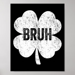 Bruh Meme Shamrock Funny St patricks day Tonåringa Poster