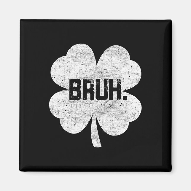 Bruh Meme Shamrock Rolig St Patricks Day Tonåringa Magnet (Framsidan)