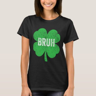 Bruh Meme Shamrock Roligt St Patricks Dag Tonåring T Shirt