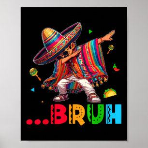 Bruh mexikansk pojke dabbar poncho Cinco De Mayo b Poster