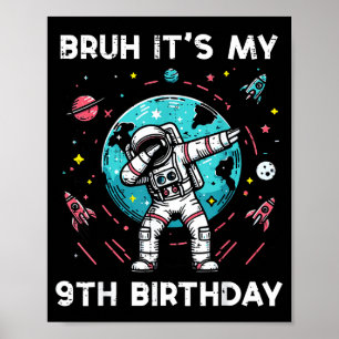 Bruh Min 9-årsdag Astronaut Dab 9 Födelsedag Pojka Poster