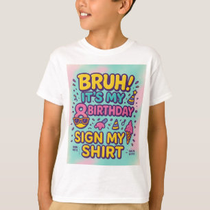 Bruh! Min åttonde födelsedag" T Shirt