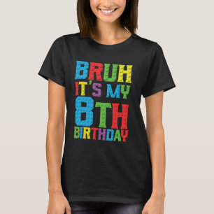 Bruh min födelsedag, 8 år Master Builder 8:e bir T Shirt
