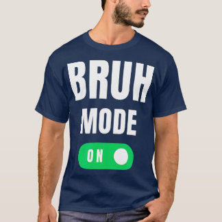 Bruh Mode på Brah Bra Bro Funny Mamma Bruh Girl Br T Shirt