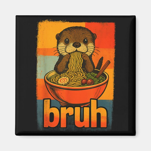 Bruh Otter Eating Japanese Ramen Noodles Men Women Magnet (Framsidan)