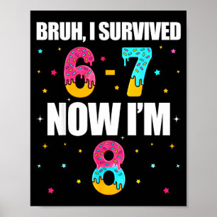 Bruh överlevde 6 7 sex sju jag är 8 år gammal 8:e poster