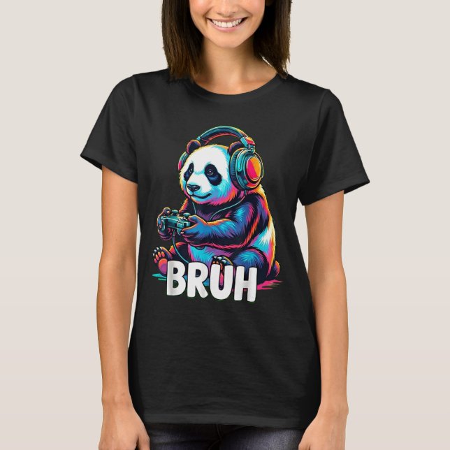 Bruh Panda Gamer With Headphones Controller  T Shirt (Framsida)