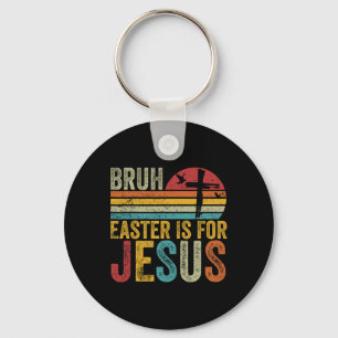 Bruh Påsk är för Jesus Påsk Dag Vintage Retro Nyckelring