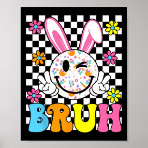 Bruh Påsk Day Funny Bunny Eggs Groovy Smile Ansikt Poster
