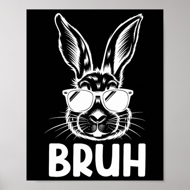 Bruh Påsk Day Funny Rabbit Bunny Ansikte Gles East Poster (Framsidan)