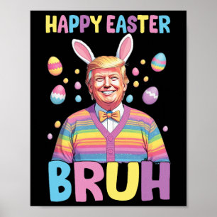 Bruh Påsk Day Funny Rabbit Bunny Glad påsk Tr Poster